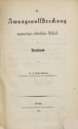 Die Zwangsvollstreckung auswärtiger richterlicher Urtheile in Rußland