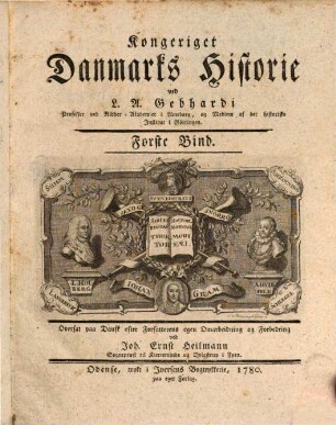 Kongerigerne Danmarks og Norges samt Hertugdømmene Slesvigs og Holsteens Historie indtil vore Tider, [1,]1. Indeholdende det Første Bind af Kongeriget Danmark