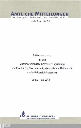 Prüfungsordnung für den Master-Studiengang Computer Engineering der Fakultät für Elektrotechnik, Informatik und Mathematik an der Universität Paderborn : vom 31. Mai 2013