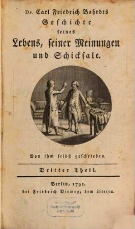 Dr. Carl Friedrich Bahrdts Geschichte seines Lebens, seiner Meinungen und Schicksale. 3