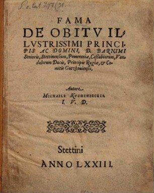 Fama de obitu illustrissimi Principis Barnimi Sen. Stettinensium Pomeraniae Ducis