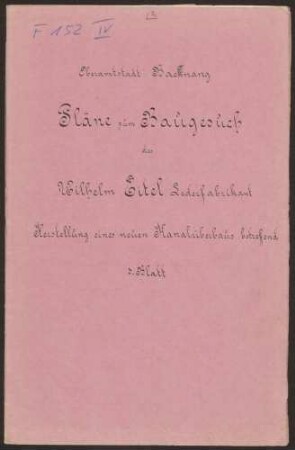 Eitel, Wilhelm, Lederfabrikant Überbauung des Kanals