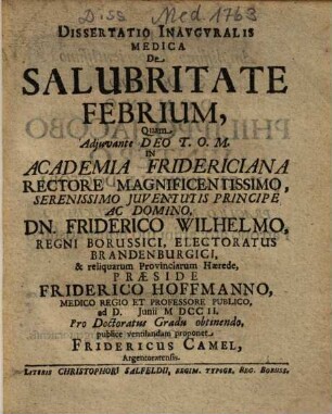Dissertatio Inavgvralis [Inauguralis] Medica De Salubritate Febrium