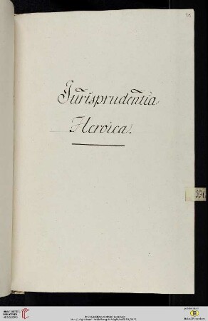 Einleitung zum zehnten Titulus (der Classis IV Iuridica): Iurisprudentia Heroica