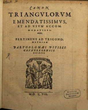 Canon Triangvlorvm Emendatissimvs, et Ad Vsvm Accommodatissimus