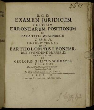 Examen Iuridicum Tertium Erronearum Positionum In Paratitl: Wesenbecii Libr. II. Tit. I. III. IV. VIII. X. XII.