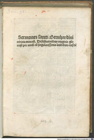 Sermones sancti Bernhardini ordinis minoru[m]. De festiuitatibus virginis gloriose per annu[m] : cu[m] singularissimis laudibus eiusde[m]