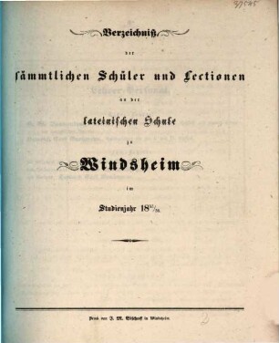 Verzeichniß der sämmtlichen Schüler und Lektionen an der Lateinischen Schule zu Windsheim im Studienjahre .... 1855/56
