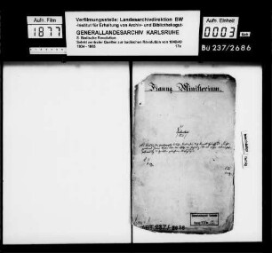 Beraubung der großherzoglichen badischen Staatskassen durch Karl Friedrich Heunisch und Florian Mördes und die wegen Wiederhabhaftwerdung des Geraubten getroffenen Verfügungen