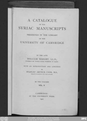 Vol. 2: A catalogue of the Syriac manuscripts preserved in the library of the University of Cambridge ; in two volumes