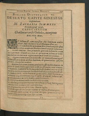 Biblica Disputatio VI. De Sexto Capite Geneseos. Respondente M. Zacharia Sommero