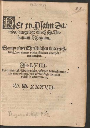 DEr xv. Psalm Da=||uids/ ausgelegt durch D. Vr=||banum Rhegium.|| Sampt einer Christlichen vnterrich=||tung/ von einem vnchristlichen vnerhœr=||ten wucher.|| ... ||