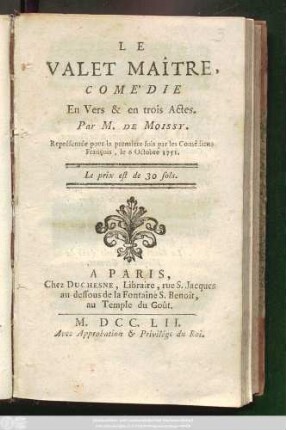 Le Valet Maître : Comédie En Vers & en trois Actes ; Représentée pour la premiere fois par les Comédiens François, le 6 Octobre 1751.