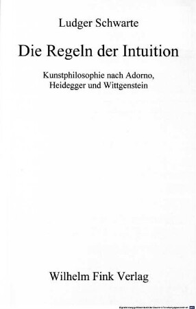 Die Regeln der Intuition : Kunstphilosophie nach Adorno, Heidegger und Wittgenstein