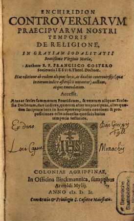Enchiridion Controversiarvm Praecipvarvm Nostri Temporis De Religione : Accessit Aetas ac series summorum Pontificum, & veterum aliquot Ecclesiae Doctorum, duo Indices, ...