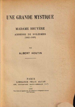 Une grande mystique : Madame Bruyère, Abbesse de Solesmes (1845 - 1909)