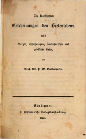 Die krankhaften Erscheinungen des Seelenlebens : Für Ärzte, Psychologen, Naturforscher und gebildete Laien