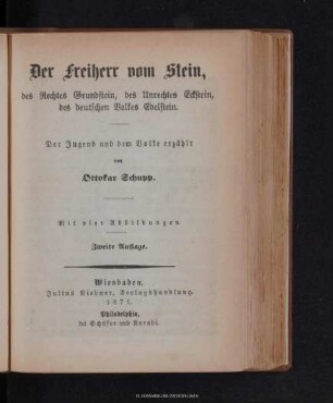 Der Freiherr vom Stein, des Rechtes Grundstein, des Unrechtes Eckstein, des deutschen Volkes Edelstein