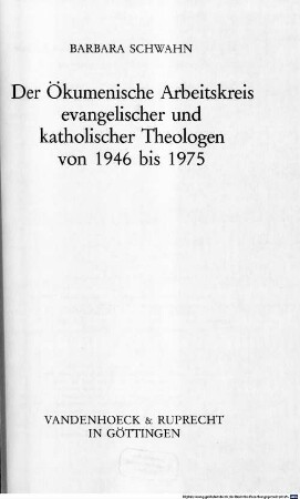 Der Ökumenische Arbeitskreis Evangelischer und Katholischer Theologen von 1946 bis 1975