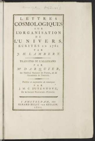 Lettres cosmologiques sur l'organisation de l'univers, ecrites en 1761