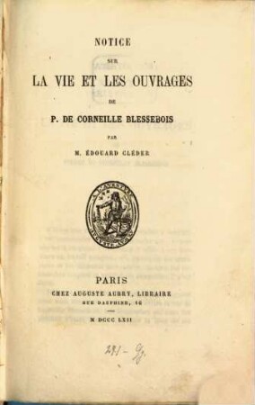 Notice sur la vie et les ouvrages de P. de Cornèille Blessebois