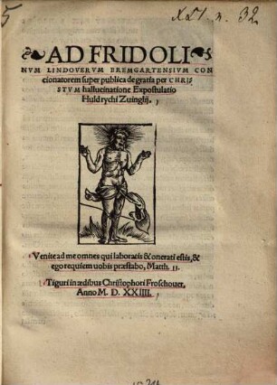 Ad Fridolinum Lindoverum Bremgartensium concionatorem super publica de gratia per Christum hallucinatione Expostulatio Huldrychi Zuinglii