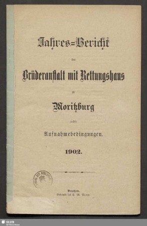 1902: Jahresbericht des Vereins Brüderanstalt mit Rettungshaus Moritzburg : auf das Jahr ...