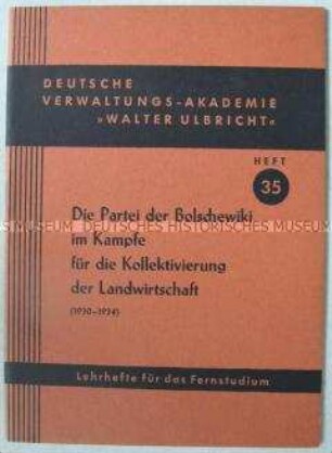 Lehrheft für das Fernstudium über Kollektivierung in der Landwirtschaft der Sowjetunion durch die KPdSU (Deutsche Verwaltungs-Akademie "Walter Ulbricht", Lehrhefte für das Fernstudium, Heft 35)