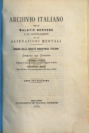 Archivio italiano per le malattie nervose e più particolarmente per le alienazioni mentali. 13. 1876