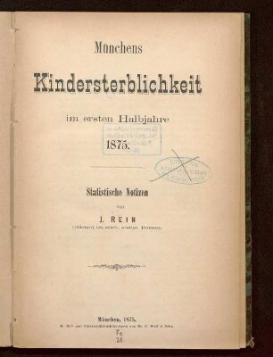 Münchens Kindersterblichkeit im ersten Halbjahre 1875 : statistische Notizen