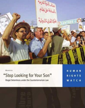 Morocco: "Stop looking for your son" : illegal detentions under the counterterrorism law
