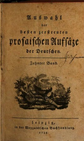 Auswahl der besten zerstreuten prosaischen Aufsäze der Deutschen. 10. 1788