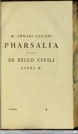 M. Annaei Lucani Pharsalia Sive De Bello Civili Libri X.