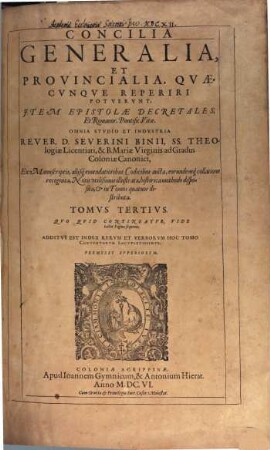 Concilia Generalia, Et Provincialia, Quaecunque Reperiri Potuerunt : Item Epistolae Decretales, Et Romanor. Pontific. Vitae, 3,[1]