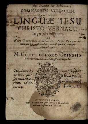 Christ. Crinesii Gymnasium Syriacum : h.e. Iesu Christo vernaculae perfecta institutio ...
