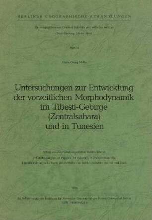 25: Untersuchungen zur Entwicklung der vorzeitlichen Morphodynamik im Tibesti-Gebirge (Zentralsahara) und in Tunesien : Arbeit aus der Forschungsstation Bardai/Tibesti