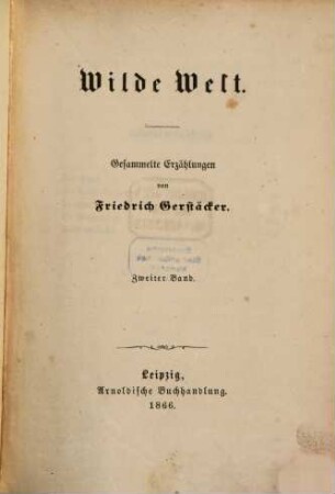 Wilde Welt : gesammelte Erzählungen, 2. Band