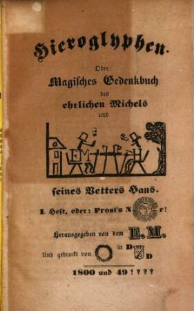 Hieroglyphen oder Magisches Gedenkbuch des ehrlichen Michels und seines Vetters Hans. 1, Prost's Neujahr