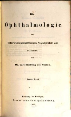 Die Ophthalmologie vom naturwissenschaftlichen Standpuncte aus bearbeitet. 1