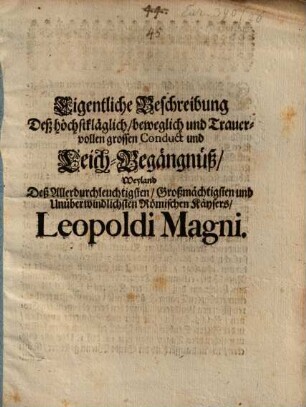 Eigentliche Beschreibung des Leichbegängniß Leopoldi Magni
