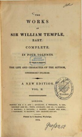 The works of Sir William Temple, Bart. : complete in four volumes ; to which is prefixed, the life and character of the author, considerably enlarged, 2