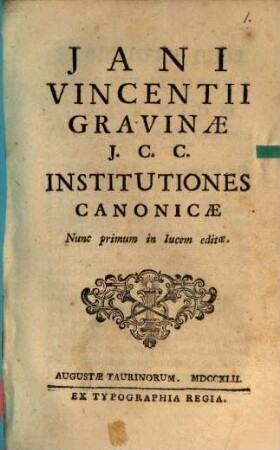 Jani Vincentii Gravinae J. C. C. Institutiones Canonicae