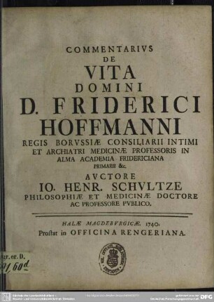 Commentarius De Vita Domini D. Friderici Hoffmanni Regis Borussiae Consiliarii Intimi ...