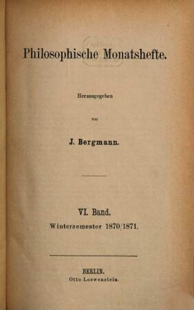 Philosophische Monatshefte. 6. 1870/71, Wintersem.
