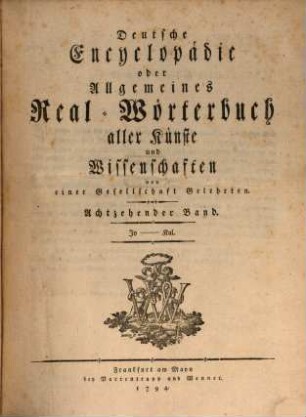 Deutsche Encyclopädie oder Allgemeines Real-Wörterbuch aller Künste und Wissenschaften, 18. Jo - Kal