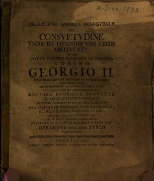 Dissertatio Ivridica Inavgvralis De Consvetvdine Vnde Et Qvando Vim Legis Obtineat?