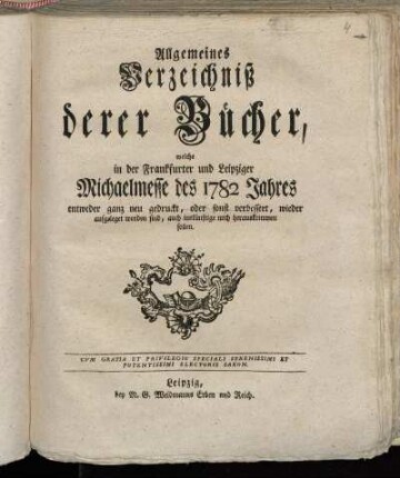 1782,2: Allgemeines Verzeichniß derer Bücher, welche in der Frankfurter und Leipziger Michaelmesse des 1782 Jahres
