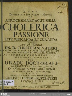 Dissertatio Inauguralis Medica De Atrocissima Et Acutissima Cholerica Passione Rite Iudicanda Et Curanda