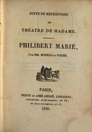 Répertoire du théâtre de Madame. 28. Philibert Marié. Reine de seize ans. L'album. Le sourd, ou l'auberge pleine