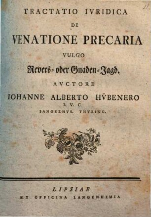 Tractatio iur. de venatione precaria : vulgo Revers oder Gnaden-Jagd